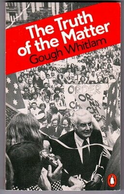 The Truth of the Matter by Gough Whitlam