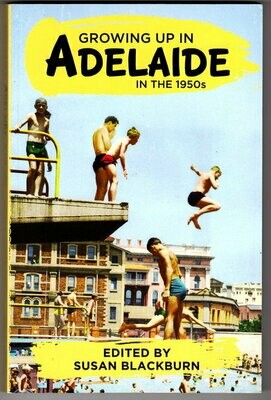 Growing Up in Adelaide in the 1950&#39;s edited by Susan Blackburn