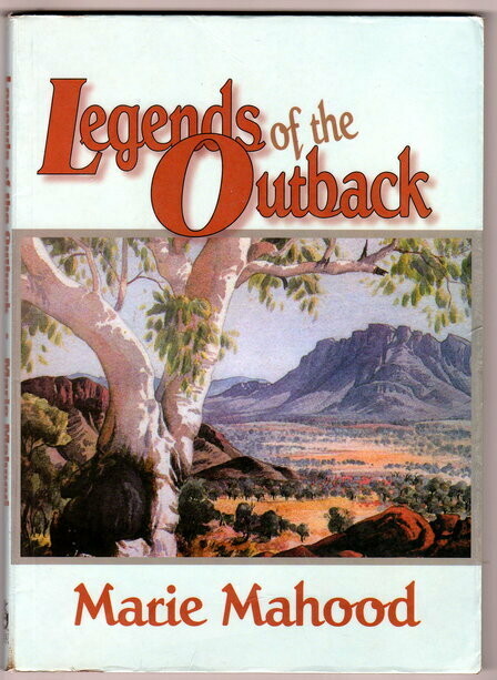 Legends of the Outback by Marie Mahood