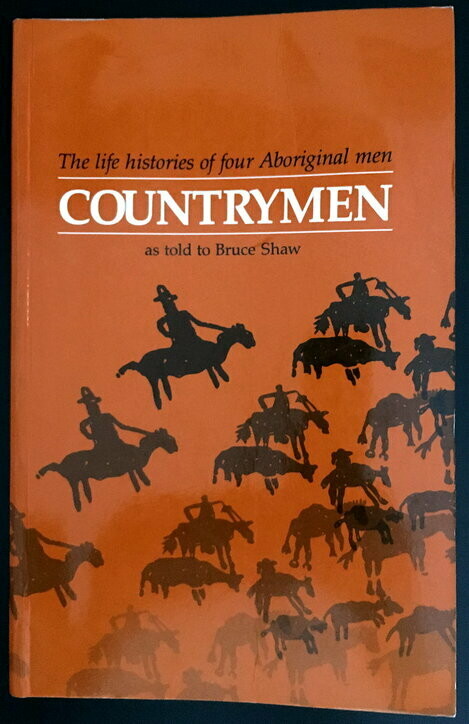 Countrymen: The Life Histories of Four Aboriginal Men as Told to Bruce Shaw