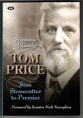 Tom Price: From Stonecutter to Premier by Stephanie McCarthy