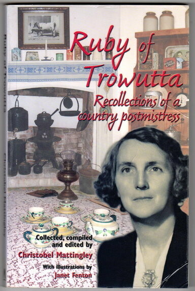 Ruby of Trowutta: Recollections of a Country Postmistress collected, compiled and edited by Christobel Mattingley