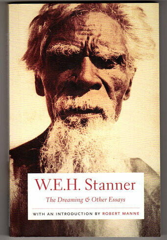 The Dreaming & Other Essays by W E H Stanner
