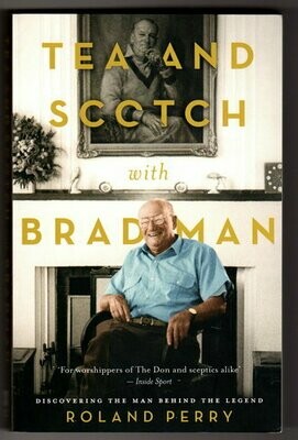 Tea and Scotch with Bradman by Roland Perry