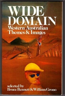 Wide Domain: Western Australian Themes & Images selected by Bruce Bennett and William Grono