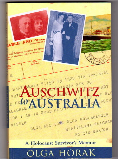 Auschwitz to Australia: A Holocaust Survivor's Memoir by Olga Horak