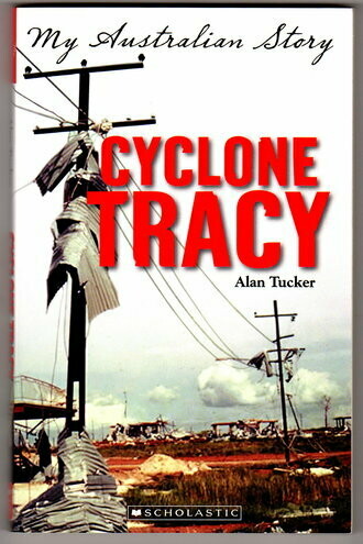 Cyclone Tracy [The Diary of Ryan Turner, Darwin 1974] My Australian Story by Alan Tucker