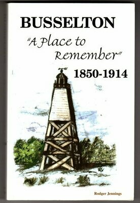 Busselton: A Place to Remember 1850 - 1914 by Rodger Jennings