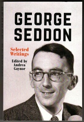 George Seddon: Selected Writings edited by Andrea Gaynor