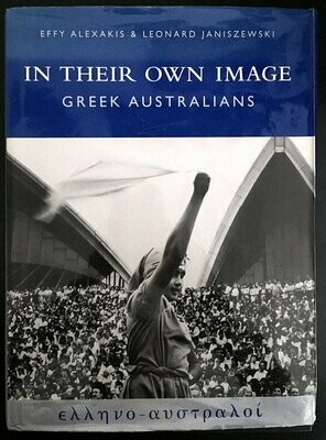 In Their Own Image: Greek Australians by In Their Own Image: Greek Australians