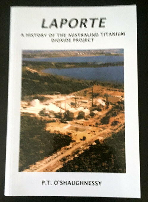 Laporte: A History of the Australind Titanium Dioxide Project by Peter O’Shaughnessy