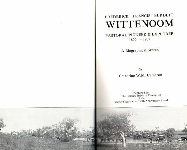 Frederick Francis Burdett Wittenoom: Pastoral Pioneer and Explorer 1855–1939: A Biographical Sketch by Catherine Cameron