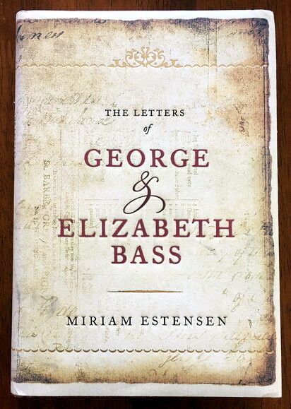 The Letters of George and Elizabeth Bass by Miriam Estensen