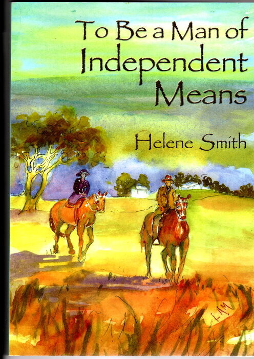To Be a Man of Independent Means by Helene Smith