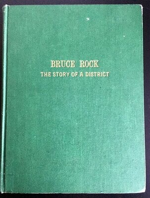 Bruce Rock: The Story of a District by John K Ewers