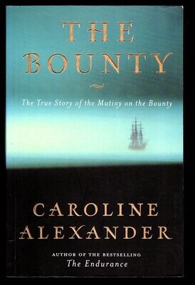 The Bounty: The True Story of the Mutiny on the Bounty by Caroline Alexander