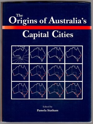 The Origins of Australia&#39;s Capital Cities (Studies in Australian History) edited by Pamela Statham