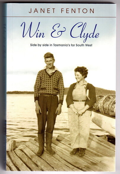 Win and Clyde: Side by Side in Tasmania's Far South West by Janet Fenton