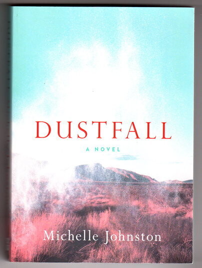 Dustfall: A Novel by Michelle Johnston