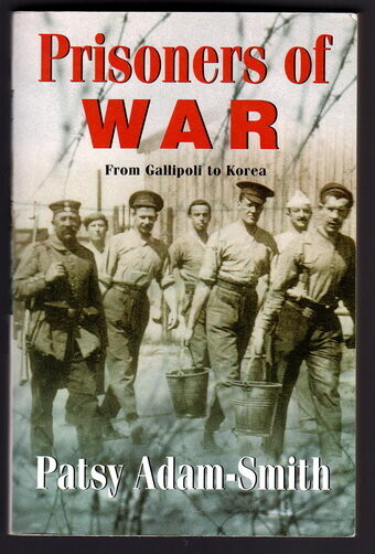 Prisoners of War: From Gallipoli To Korea by Patsy Adam-Smith