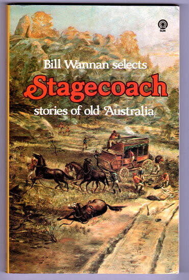 Bill Wannan Selects Stagecoach Stories of Old Australia: A Box-Seat Miscellany