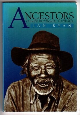 Ancestors: Chinese in Colonial Australia by Jan Ryan