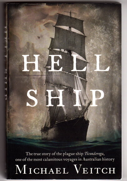 Hell Ship: The True Story of the Plague Ship Ticonderoga, One of the Most Calamitous Voyages in Australian History by Michael Veitch