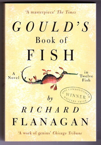 Gould's Book of Fish: A Novel in Twelve Fish by Richard Flanagan