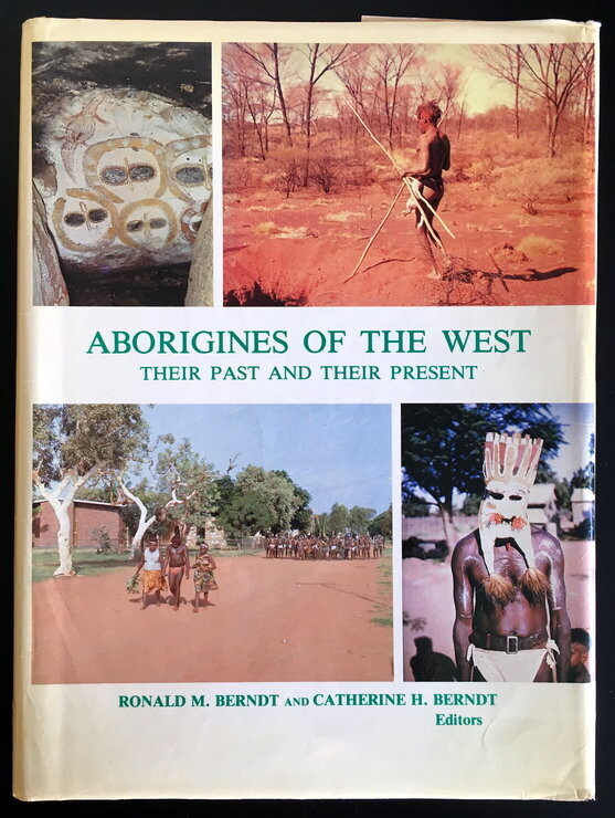 Aborigines of the West: Their Past and Their Present: Sesquicentenary Celebrations Series edited by Ronald M Berndt and Catherine H Berndt