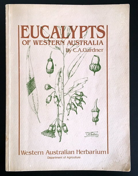 Eucalypts of Western Australia by C A Gardner and edited T E H Aplin