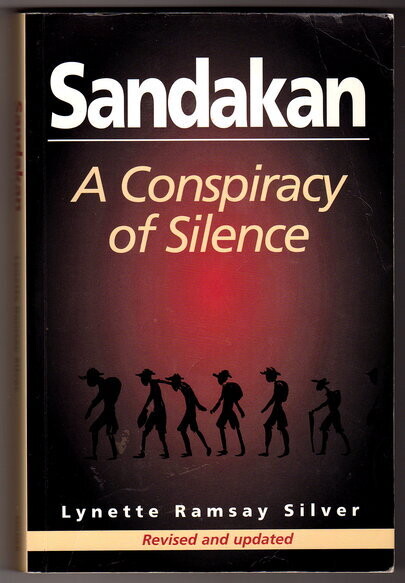 Sandakan: A Conspiracy of Silence: Revised and Updated by Lynette Ramsay Silver