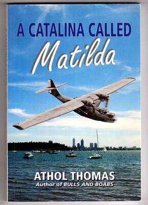 A Catalina Called Matilda by Athol Thomas