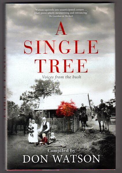 A Single Tree: Voices from the Bush compiled by Don Watson