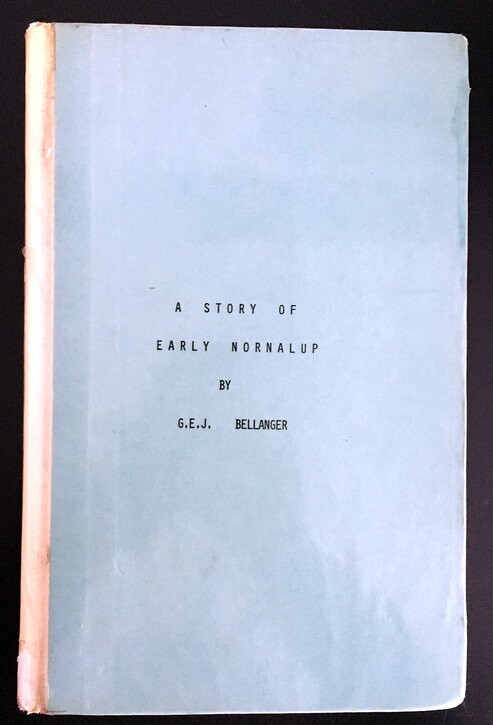A Story of Early Nornalup by G E J Bellanger