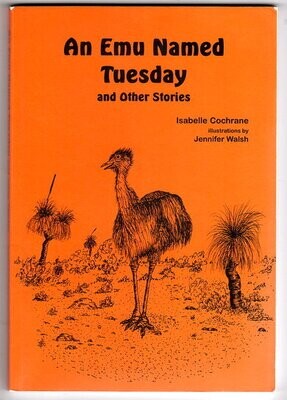 An Emu Named Tuesday and Other Stories by Isabelle Cochrane