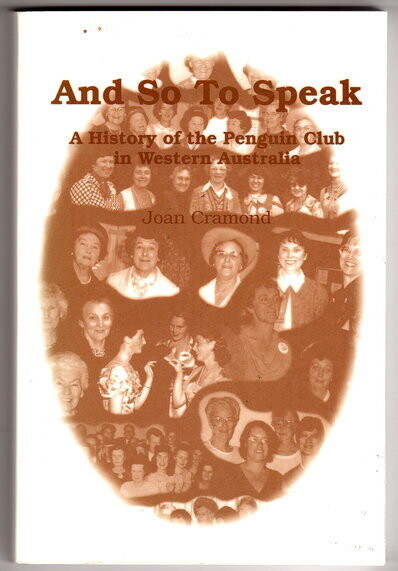 And So to Speak: A History of the Penguin Club in Western Australia by Joan Cramond