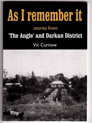 As I Remember it: Stories from the Angle and Darkan District by Vic Curnow