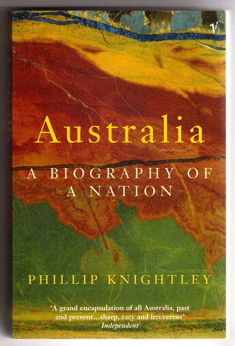 Australia a Biography of a Nation by Phillip Knightley