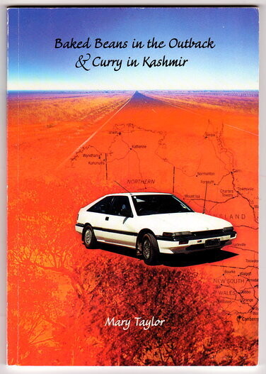 Baked Beans in the Outback and Curry in Kashmir by Mary Taylor