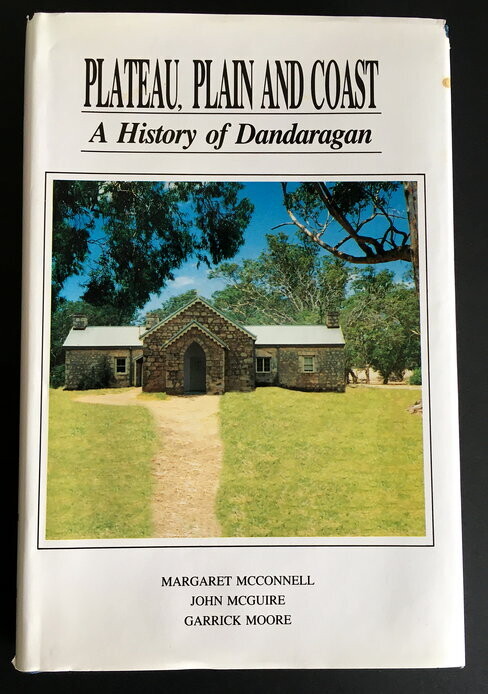 Plateau, Plain and Coast: A History of Dandaragan by Margaret McConnell, John McGuire and Garrick Moore