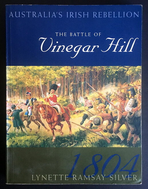 The Battle of Vinegar Hill: Australia's Irish Rebellion by Lynette Ramsay Silver