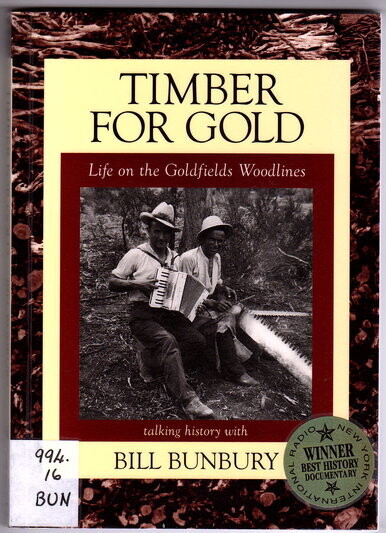 Timber for Gold: Life on the Goldfields Woodlines by Bill Bunbury