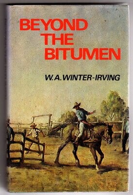 Beyond the Bitumen by W A Winter-Irving