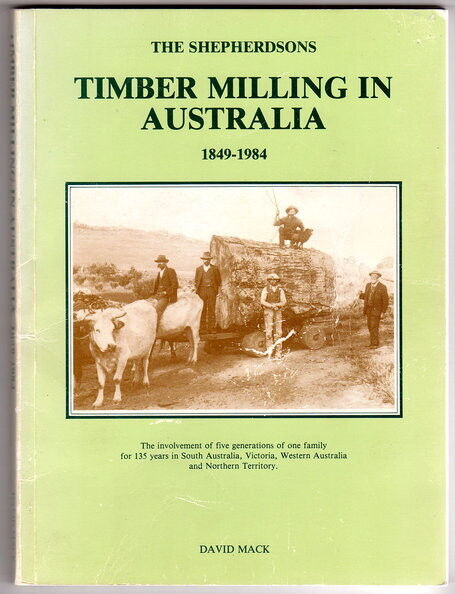 The Shepherdsons: Timber Milling in Australia 1849-1984 by David Mack