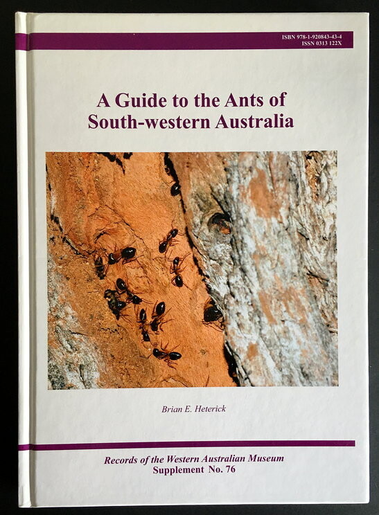 A Guide to the Ants of South-western Australia: Records of the Western Australian Museum Supplement 76 by Brian E Heterick