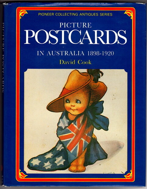 Picture Postcards in Australia, 1898-1920: Pioneer Collecting Antiques Series