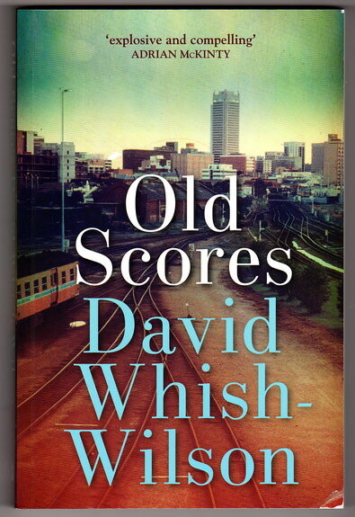Old Scores [Frank Swann Book 3] by David Whish-Wilson