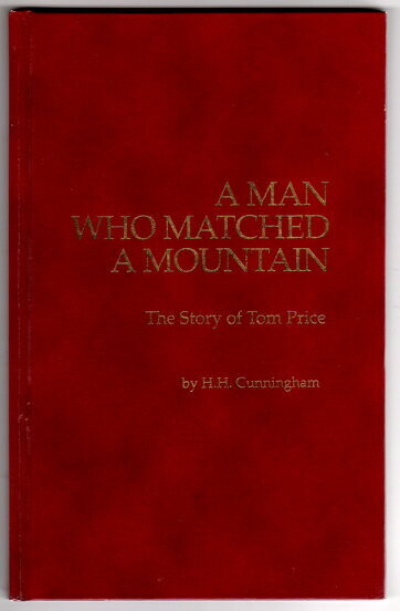 A Man Who Matched a Mountain: The Story of Tom Price by H H Cunningham