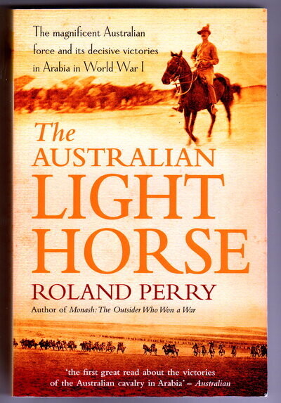 The Australian Light Horse by Roland Perry