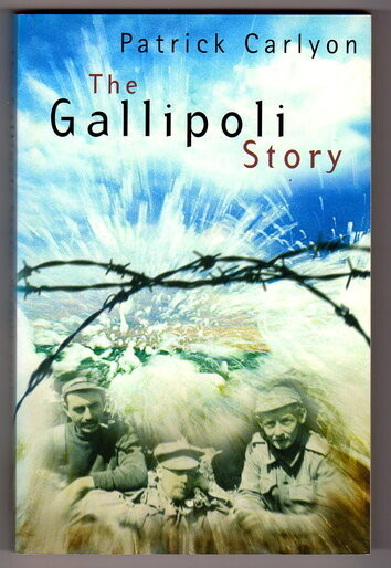 The Gallipoli Story by Patrick Carlyon